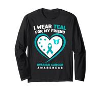 I Wear Teal for My Friend Sensibilisation au Cancer de l'ovaire Manche Longue