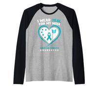 I Wear Teal for My Mom Sensibilisation au Cancer de l'ovaire Manche Raglan
