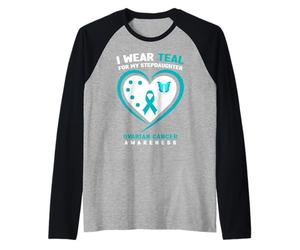I Wear Teal for My Stepdaughter Sensibilisation au Cancer de l'ovaire Manche Raglan