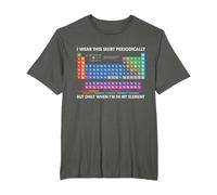 I Wear This Shirt Periodically Chemistry Periodic Table gift T-Shirt