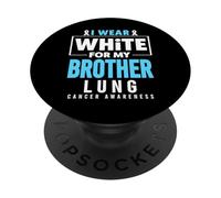 I Wear White for My Brother Cancer Sensibilisation au Cancer du poumon PopSockets PopGrip Adhésif