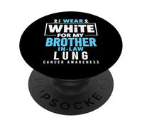 I Wear White for My Brother in Law Sensibilisation au Cancer du poumon PopSockets PopGrip Adhésif