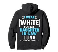 « I Wear White for My Daughter in Law Lung Cancer Awareness » Sweat à Capuche