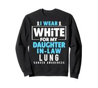 « I Wear White for My Daughter in Law Lung Cancer Awareness » Sweatshirt