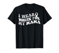 I Wear White for My Mama Cancer du poumon Soutien pour Hommes, Femmes, Enfants T-Shirt