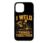 I Weld Things Together Soudeur Travail du métal Soudage Coque pour iPhone 12 Pro Max