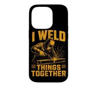 I Weld Things Together Soudeur Travail du métal Soudage Coque pour iPhone 14 Pro