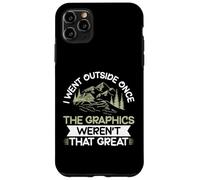 I Went Outside Once The Graphics Weren't That Great Hiking Coque pour iPhone 11 Pro Max