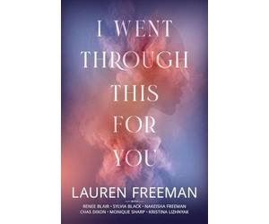 I Went Through This For You