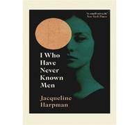 I Who Have Never Known Men – La sensation post-apocalyptique déchirante sur TikTok