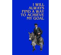 I Will Always Find The Way To Achiwve My Goal: Positive Affirmation, Motivating and Inspirational Notebook.For Work Or School