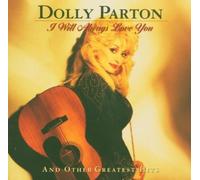 I Will Always Love You by Dolly Parton