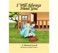 I Will Always Need You Lynch, F. Michael (Auteur)