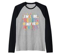 I Will Be Ready in Five Minutes - Manche Raglan