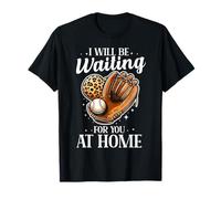 I Will Be Waiting For You At Home Softball Catcher Femme T-Shirt
