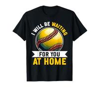 I Will Be Waiting For You At Home Softball Catcher Femme T-Shirt