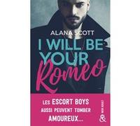 I Will Be Your Romeo Alana Scott (Auteur)