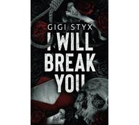 I Will Break You: A dark stalker romance