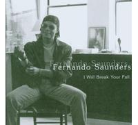 Saunders, Fernando - I Will Break Your Fall [Import]