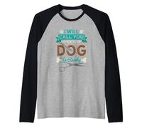 I Will Call You When Your Dog is Ready Toiletteur Manche Raglan