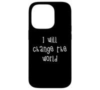 I Will Change The World. Je Vais Changer Le Monde Coque pour iPhone 14 Pro