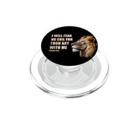 I Will Fear No Evil for Thou Art with Me - Psalms 23:4 Lion PopSockets PopGrip pour MagSafe