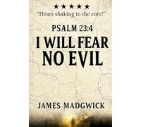 I Will Fear No Evil: Psalm 23:4