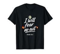 I Will Fear No Evil Psaum 23 4 T-Shirt