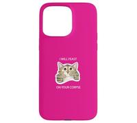 I Will Feast on Your cadavre Cute Cat Kitty Funny Dark Humour Coque pour iPhone 15 Pro Max