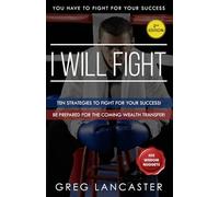 I Will Fight: Ten Strategies To Fight For Your Success!
