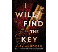 I Will Find the Key - Alex Ahndoril - Open Road Media Mystery & Thriller - ebook (ePub) - Livre