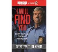 I Will Find You by Detective Lt. Joe Kenda Detective Lt Joe Kenda (Auteur)
