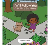I Will Follow You: Color Along Story Book | 8.5 x 8.5, 40 pages