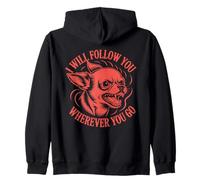 I Will Follow You Wherever You Go - Funny Chihuahua Lover Sweat à Capuche