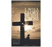 I Will Glory In The Cross