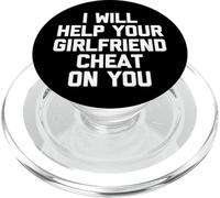 I Will Help Your Girlfriend Cheat on You - Drôle de Dicton Cool PopSockets PopGrip pour MagSafe
