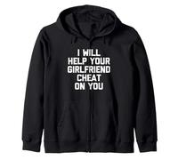 I Will Help Your Girlfriend Cheat on You - Drôle de Dicton Cool Sweat à Capuche