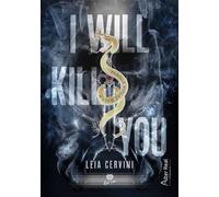 I Will Kill You - Leia Cervini - Alter Real - broché - Roman