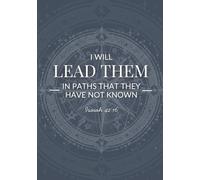 I Will Lead Them in Paths That They Have Not Known: 2026 Planner with Come Follow Me Daily Quotes, Goal Setting, Meal Planning, Daily Review, and Planning Prompts