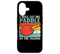 I Will Let My Paddle Do The Talking Ping Pong Table Tennis Coque pour iPhone 17