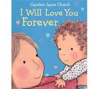 I Will Love You Forever by Jayne Caroline Church Jayne Caroline Church (Auteur)