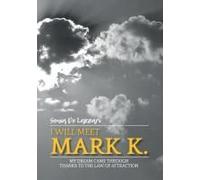 I Will Meet Mark K." My Dream Came Through Thanks To The Law Of Attraction