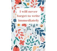 I Will Never Forget To Write Immediately: To Do & Dot Grid Matrix : Women Like Flowers 120 Sheets (Large, 6 X 9)