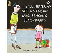 I Will Never Get A Star On Mrs. Benson's Blackboard
