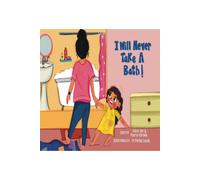 I Will Never Take A Bath !