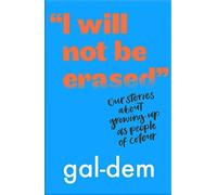 I Will Not Be Erased": Our Stories About Growing Up As People Of Colour