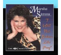 I Will Not Behave Like Prey by Marsha Stevens