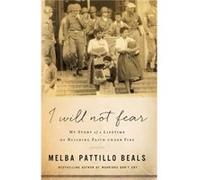 I Will Not Fear by Melba Pattillo Beals Inconnu (Auteur)