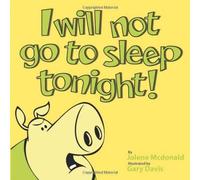 I Will Not Go To Sleep Tonight!