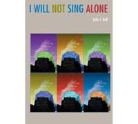 I Will Not Sing Alone J L Bell (Auteur)